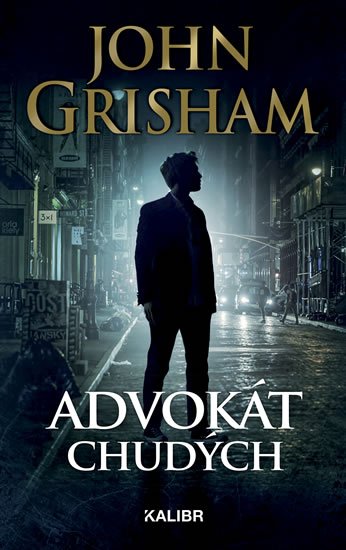 Grisham John: Advokát chudých Grisham John: Advokát chudých