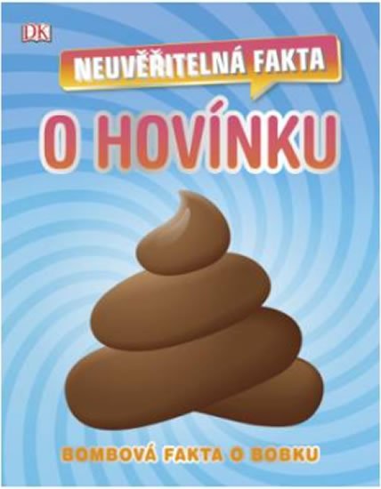 neuveden: Neuvěřitelná fakta o hovínku