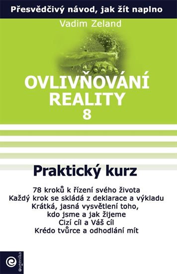 Zeland Vadim: Ovlivňování reality 8 - Praktický kurz Zeland Vadim: Ovlivňování reality 8 - Praktický kurz