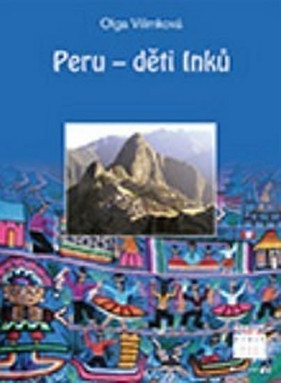 Vilímková Olga: Peru - děti Inků