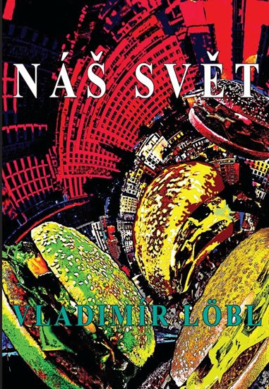 Löbl Vladimír: Náš svět