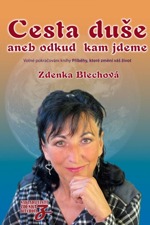 Blechová Zdenka: Cesta duše, aneb odkud kam jdeme