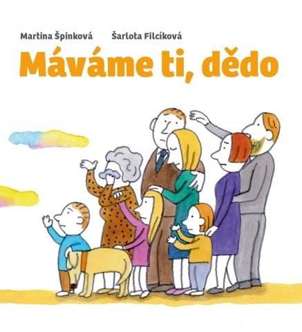 Špinková Martina: Máváme ti, dědo