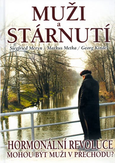 kolektiv autorů: Muži a stárnutí - Hormonální revoluce kolektiv autorů: Muži a stárnutí - Hormonální revoluce