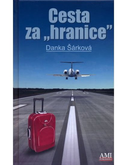 Šárková Danka: Cesta za hranice Šárková Danka: Cesta za hranice