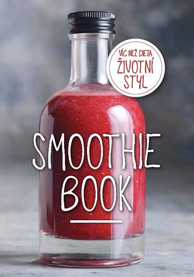 neuveden: Smoothie Book - Více než dieta, životní styl