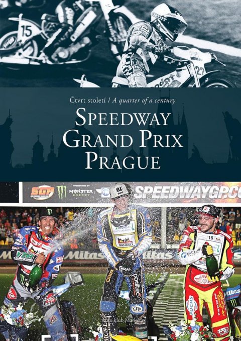 kolektiv autorů: Čtvrt století / A quarter of a century SPEEDWAY GRAND PRIX Prague