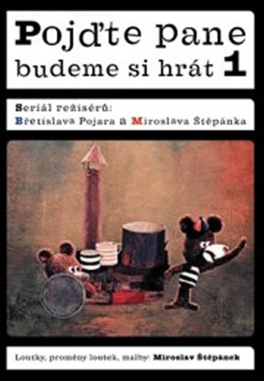 Pojar Břetislav: Pojďte pane, budeme si hrát 1.- DVD Pojar Břetislav: Pojďte pane, budeme si hrát 1.- DVD