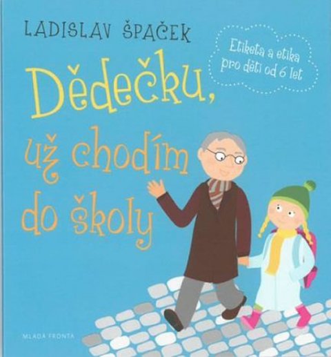 Špaček Ladislav: Dědečku, už chodím do školy - CDmp3 Špaček Ladislav: Dědečku, už chodím do školy - CDmp3