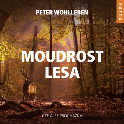 Wohlleben Peter: Moudrost lesa - CDmp3 (Čte Aleš Procházka)