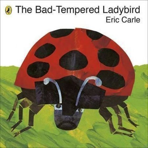 Carle Eric: The Bad-Tempered Ladybird
