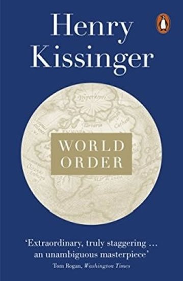 Kissinger Henry: World Order : Reflections on the Character of Nations and the Course of His