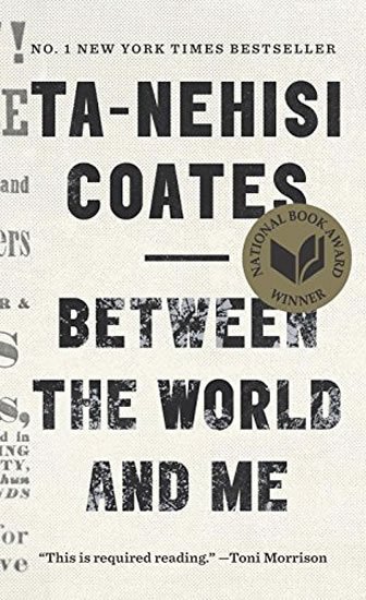 Coates Ta-Nehisi: Between the World and Me
