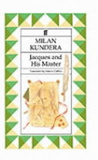 Kundera Milan: Jacques and His Master