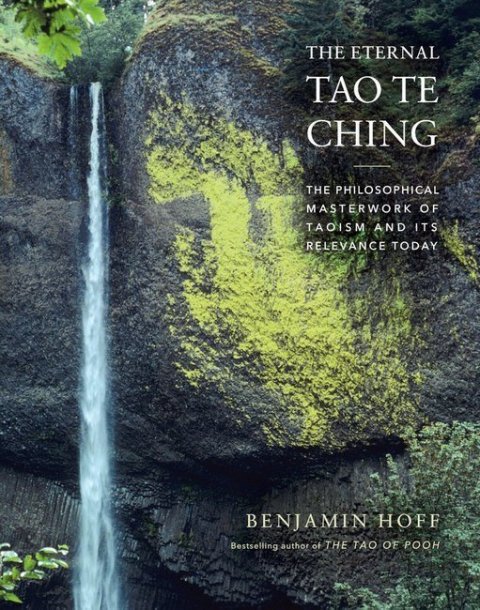 Hoff Benjamin: The Eternal Tao Te Ching : The Philosophical Masterwork of Taoism and