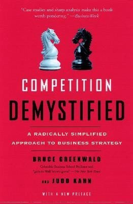 Greenwald Bruce C.: Competition Demystified