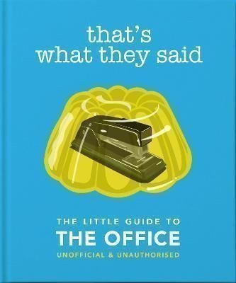Orange Hippo!: That´s What They Said : The Little Guide to The Office