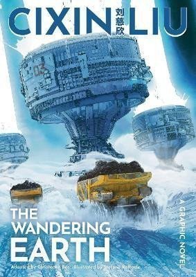 Cch´-Sin Liou: Cixin Liu´s The Wandering Earth: A Graphic Novel
