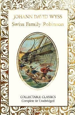 Wyss Jahann David: The Swiss Family Robinson