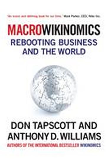 Tapscott Don: MacroWikinomics : Rebooting Business and the World Tapscott Don: MacroWikinomics : Rebooting Business and the World