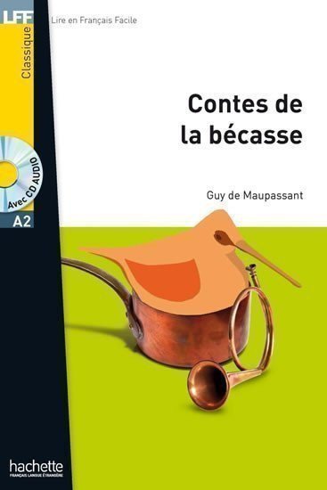 de Maupassant Guy: LFF A2: Les contes de la Bécasse + CD audio MP3