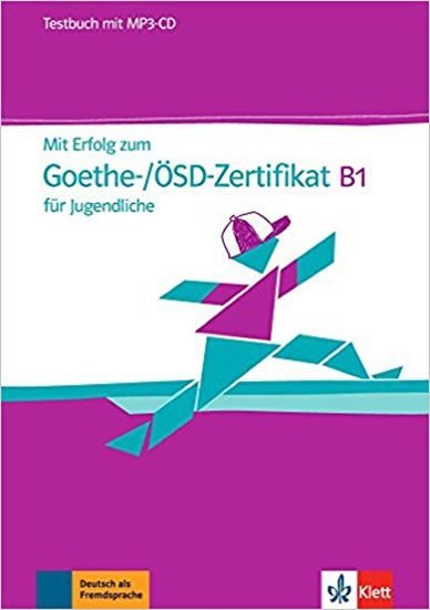 neuveden: Mit Erfolg zum Goethe/ÖSD-Zert. B1 Jugend. – TB + CD neuveden: Mit Erfolg zum Goethe/ÖSD-Zert. B1 Jugend. – TB + CD