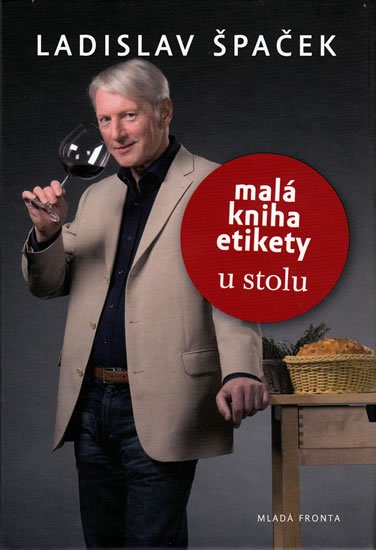 Špaček Ladislav: Malá kniha etikety u stolu Špaček Ladislav: Malá kniha etikety u stolu