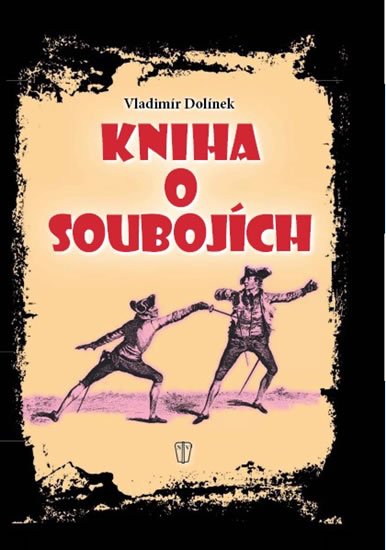 Dolínek Vladimír: Kniha o soubojích Dolínek Vladimír: Kniha o soubojích