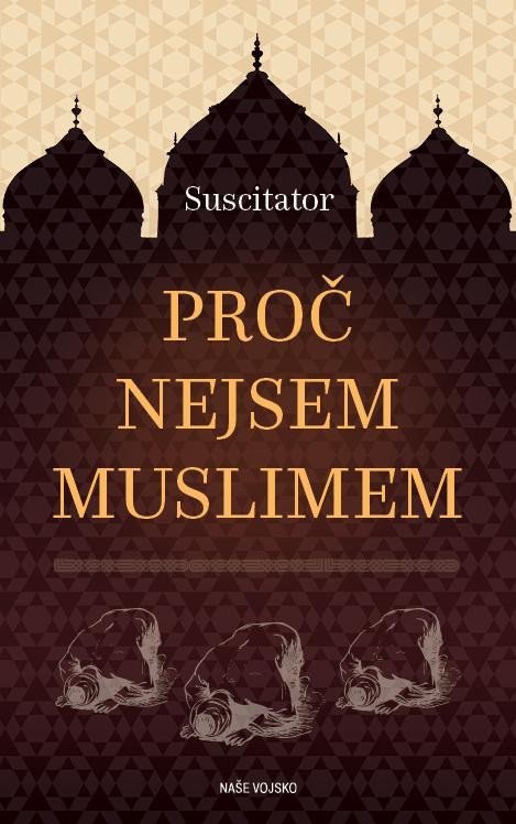 Suscitator: Proč nejsem Muslimem