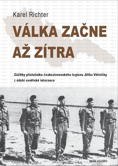 Richter Karel: Válka začne až zítra Richter Karel: Válka začne až zítra