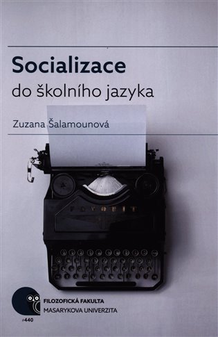 Šalamounová Zuzana: Socializace do školního jazyka