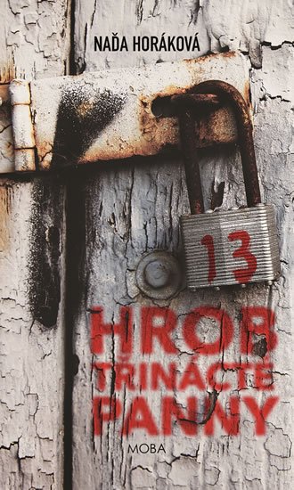Horáková Naďa: Hrob třinácté panny Horáková Naďa: Hrob třinácté panny