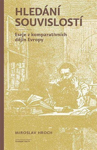 Hroch Miroslav: Hledání souvislostí - Eseje z komparativních dějin Evropy