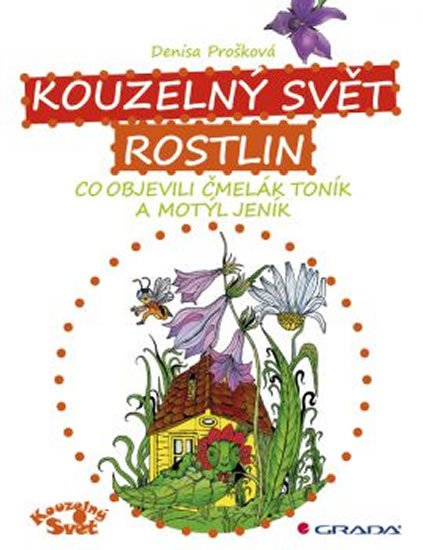 Prošková Denisa: Kouzelný svět rostlin - Co objevili čme