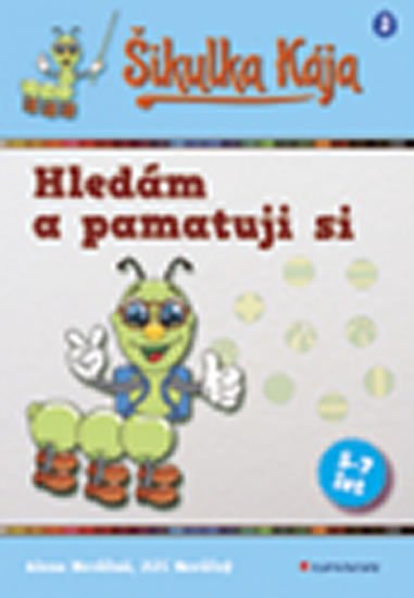 Nevěčná Alena: Šikulka Kája – Hledám a pamatuji si