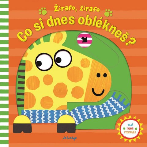 Lodge Jo: Žirafo, žirafo, co si dnes oblékneš? Lodge Jo: Žirafo, žirafo, co si dnes oblékneš?
