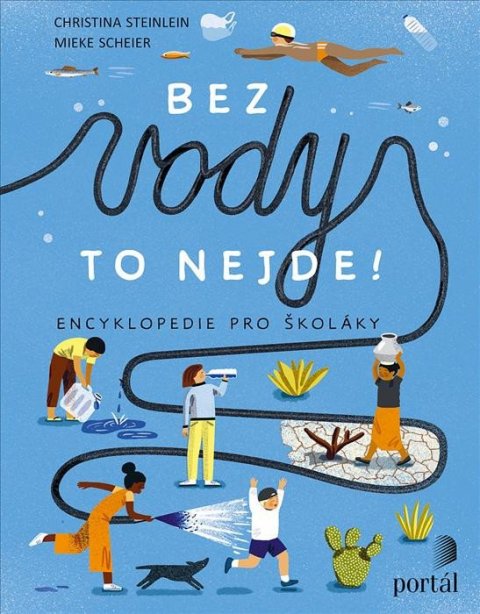 Steinlein Christina: Bez vody to nejde! - Encyklopedie pro školáky