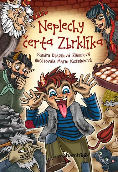 Dražilová Zlámalová Sandra: Neplechy čerta Zbrklíka Dražilová Zlámalová Sandra: Neplechy čerta Zbrklíka