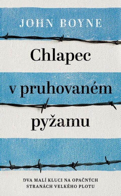 Boyne John: Chlapec v pruhovaném pyžamu Boyne John: Chlapec v pruhovaném pyžamu