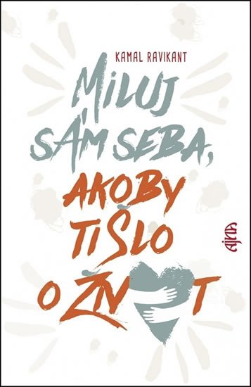 Ravikant Kamal: Miluj sám seba, akoby ti šlo o život