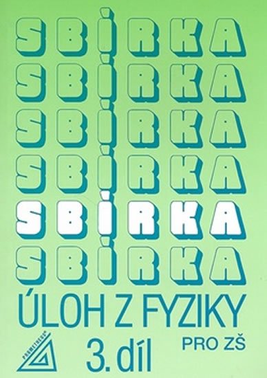 Bohuněk Jiří: Sbírka úloh z fyziky pro ZŠ, 3. díl Bohuněk Jiří: Sbírka úloh z fyziky pro ZŠ, 3. díl