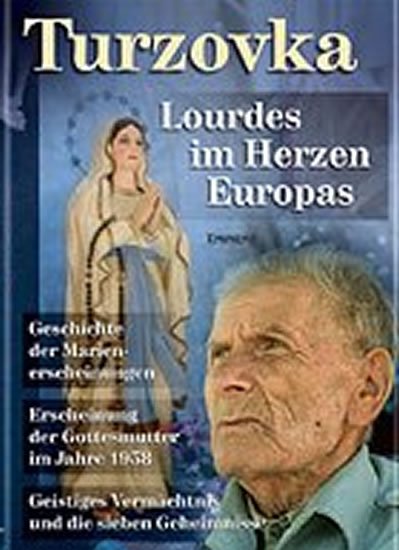 Kuchař Jiří: Turzovka - Lourdes im Herzen Europas Kuchař Jiří: Turzovka - Lourdes im Herzen Europas