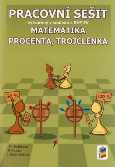 Jedličková Michaela: Matematika - Procenta, trojčlenka - Pracovní sešit