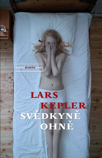Kepler Lars: Svědkyně ohně Kepler Lars: Svědkyně ohně
