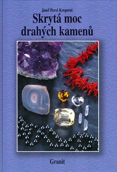 Kreperát Josef Pavel: Skrytá moc drahých kamenů
