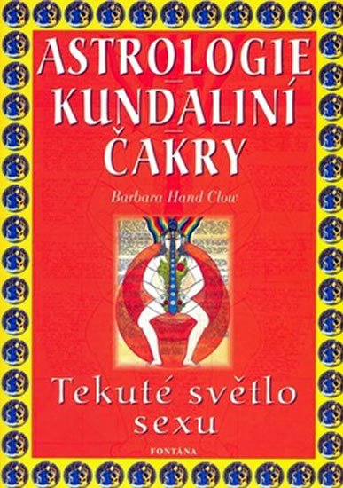 Clow Barbara Hand: Astrologie kundální čakry