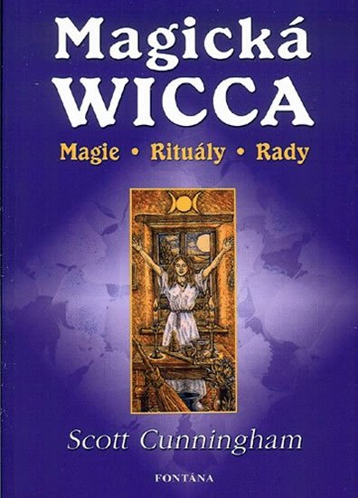 Cunningham Scott: Magická Wicca - Magie, rituály, rady Cunningham Scott: Magická Wicca - Magie, rituály, rady