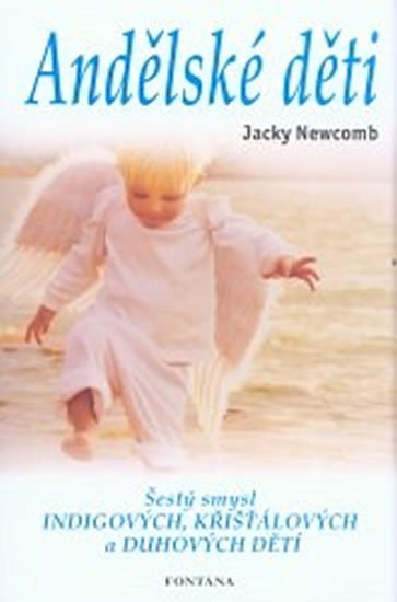 Newcomb Jacky: Andělské děti - šestý smysl indigových, křišťálový