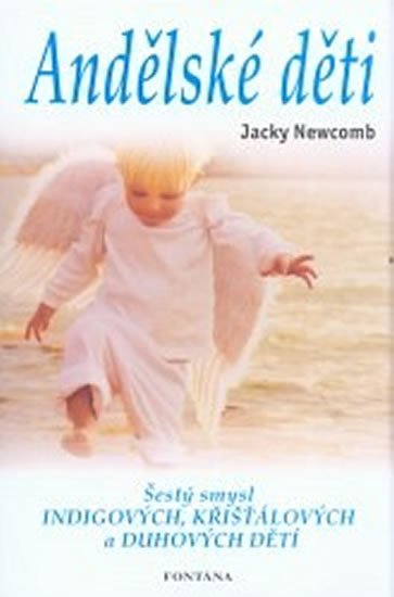 Newcomb Jacky: Andělské děti - šestý smysl indigových, křišťálový Newcomb Jacky: Andělské děti - šestý smysl indigových, křišťálový
