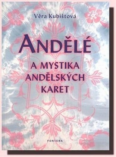 Kubištová Věra: Andělé a mystika andělských karet Kubištová Věra: Andělé a mystika andělských karet